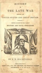 Cover of: History of the late war, between the United States and Great Britain by H. M. Brackenridge