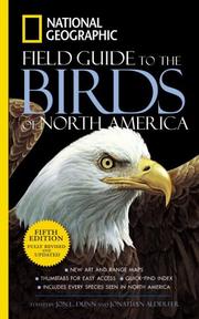 Cover of: National Geographic Field Guide to the Birds of North America, Fifth Edition (National Geographic Field Guide to the Birds of North America) by Jon L. Dunn, Jonathan Alderfer