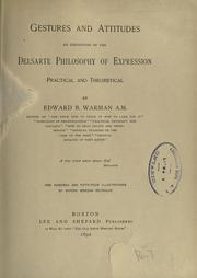 Gesture and attitudes, an exposition of the Delsarte philosophy of expression practical and theoretical by Warman, Edward Barrett