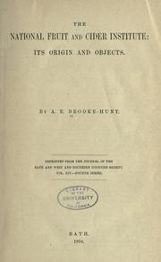 The National fruit and cider institute, its origin and objects by A. Brooke-Hunt