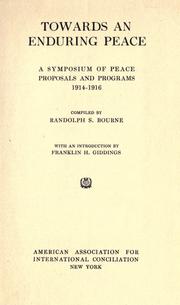 Cover of: Towards an enduring peace: a symposium of peace proposals and programs, 1914-1916