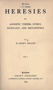 Cover of: Heresies or agnostic theism, ethics, sociology, and metaphysics.