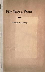 Cover of: Fifty years a printer by William M. Cubery