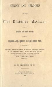 Cover of: Heroes and heroines of the Fort Dearborn massacre. by Noah Simmons