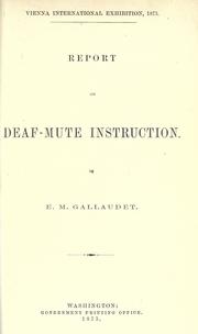 Cover of: Vienna International Exhibition, 1873. Report on deaf-mute instruction by Edward Miner Gallaudet