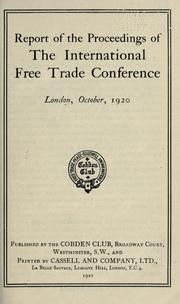 Report of the proceedings of the International Free Trade Conference, London, October, 1920 by International Free Trade Conference (1920 London)