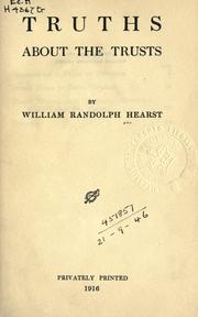 Cover of: Truths about the trusts by William Randolph Hearst