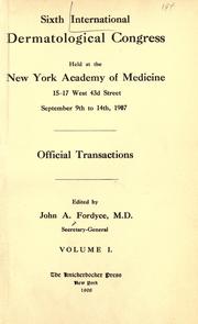 Cover of: Official transactions: Sixth International Dermatological Congress, held at the New York Academy of Medicine, 15-17 West 43d Street, September 9th to 14th, 1907