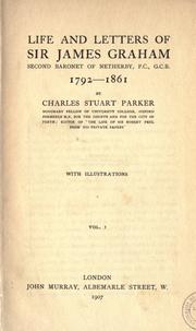 Cover of: Life and letters of Sir James Graham, second baronet of Netherby, P.C., G.C.B., 1792-1861