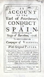 Cover of: account of the Earl of Peterborow's conduct in Spain: chiefly since the raising the siege of Barcelona, 1706. To which is added the campagne of Valencia.
