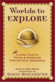 Cover of: Worlds to explore: classic tales of travel and adventure from National Geographic