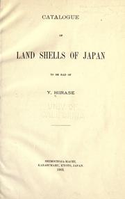 Cover of: Catalogue of land shells of Japan to be had of Y. Hirase.