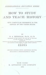 Cover of: How to study and teach history by Hinsdale, B. A.