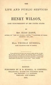 Cover of: The life and public services of Henry Wilson.
