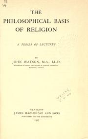 Cover of: The philosophical basis of religion by John Watson