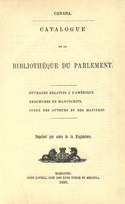 Catalogue of the library of Parliament by Canada. Library of Parliament