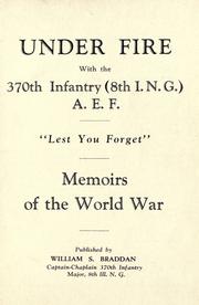 Cover of: Under fire with the 370th Infantry (8th I.N.G.) A.E.F. by William S. Braddan