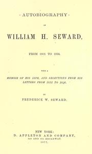 Cover of: Autobiography of William H. Seward, from 1801 to 1834 by by Frederick W. Seward.