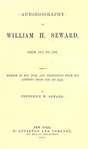 Cover of: Autobiography of William H. Seward, from 1801 to 1834 by William Henry Seward, Frederick William Seward