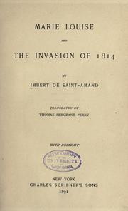 Cover of: Marie Louise and the invasion of 1814. by Arthur Léon Imbert de Saint-Amand