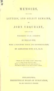 Cover of: Memoirs, including letters, and select remains of John Urquhart: late of the University of St. Andrew's
