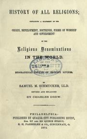 Cover of: History of all religions: containing a statement of the origin, development, doctrines, forms of worship and government of the religious denominations in the world : with biographical notices of eminent divines