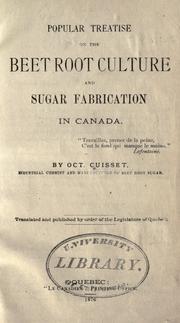 Popular treatise on the beet root culture and sugar fabrication in Canada by Octave Cuisset