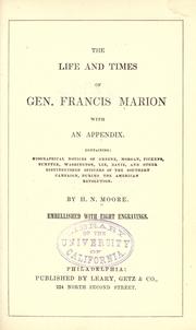 The life and times of Gen. Francis Marion by H. N. Moore