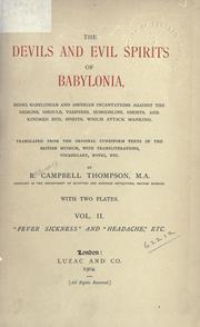 Cover of: The devils and evil spirits of Babylonia: being Babylonian and Assyrian incantations against the demons, ghouls, vampires, hobgoblins, ghosts, and kindred evil spirits, which attack mankind, tr. from the original Cuneiform texts, with transliterations, vocabulary, notes, etc.