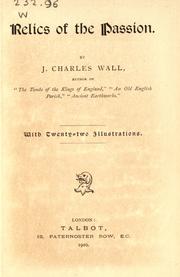 Cover of: Relics of the Passion. by J. Charles Wall, J. Charles Wall