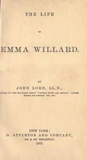 The life of Emma Willard by Lord, John