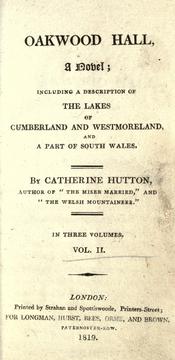 Cover of: Oakwood Hall: a novel; including a description of the lakes of Cumberland and Westmoreland, and a part of South Wales.