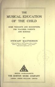 Cover of: The musical education of the child by Stewart Macpherson