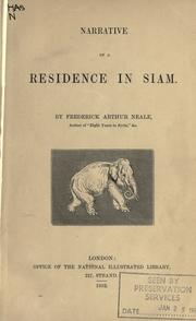 Cover of: Narrative of a residence at the capital of the Kingdom of Siam: with a description of the manners, customs, and laws of the modern Siamese.