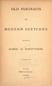 Cover of: Old portraits and modern sketches. by John Greenleaf Whittier