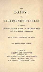 Cover of: The daisy, or, Cautionary stories in verse: adapted to the ideas of children from four to eight years old : with thirty engravings on wood.