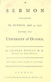 Cover of: A sermon preached on Sunday, April 4, 1742, before the University of Oxford. by Charles Wesley