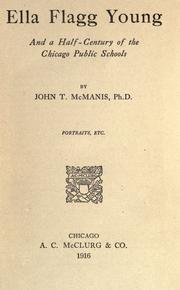 Ella Flagg Young and a half-century of the Chicago public schools by McManis, John T.