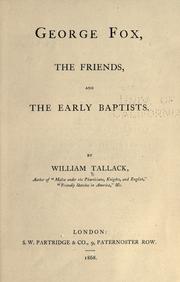 Cover of: George Fox, the Friends, and the early Baptists