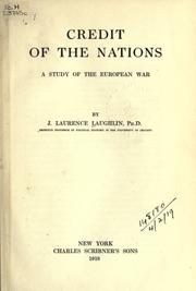Cover of: Credit of the nations by J. Laurence Laughlin, J. Laurence Laughlin