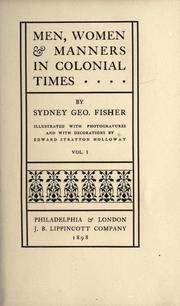 Cover of: Men, women & manners in colonial times. by Sydney George Fisher