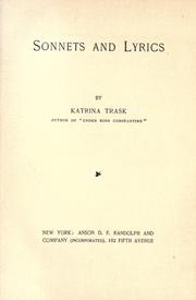 Cover of: Sonnets and lyrics by Katrina Trask