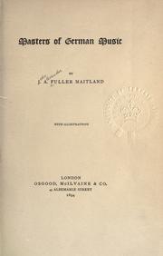 Cover of: Masters of German music. by John Alexander Fuller-Maitland