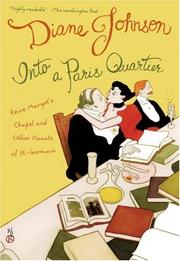 Cover of: Into a Paris Quartier: Reine Margot's Chapel and Other Haunts of St.-Germain (National Geographic Directions)