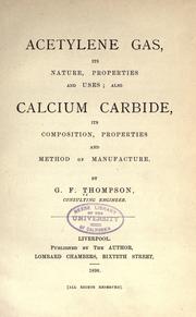 Cover of: Acetylene gas, its nature, properties and uses: also calcium carbide, its composition, properties and method of manufacture.