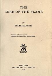 Cover of: The lure of the flame by Mark Danger