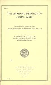 Cover of: The spiritual dynamics of social work.: A commencement address delivered at Wilberforce University, June 17, 1915