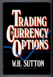 Cover of: Trading in currency options by Sutton, William., Sutton, William.