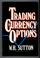 Cover of: Trading in currency options