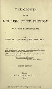 Cover of: The growth of the English constitution from the earliest times. by Edward Augustus Freeman, Edward Augustus Freeman